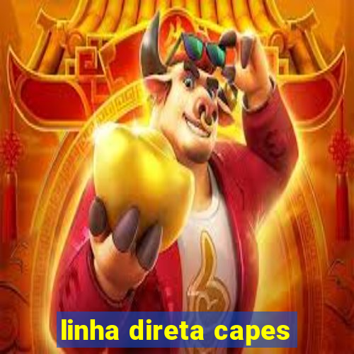 linha direta capes